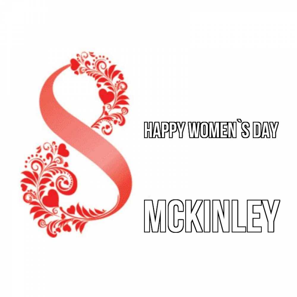 Greetings card с именем, Mckinley happy women`s day восьмерка из сердечек и листьев Greetings with text for free download 